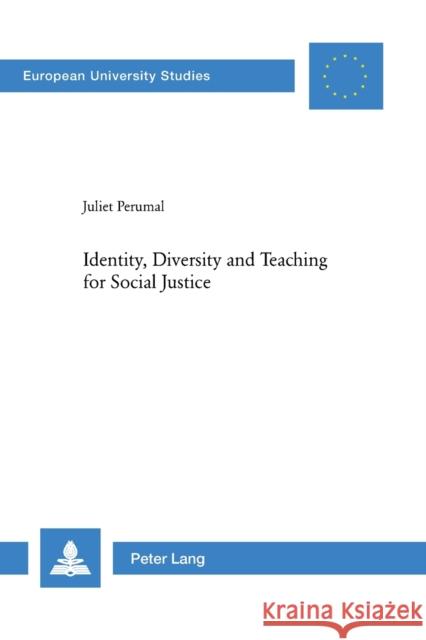 Identity, Diversity and Teaching for Social Justice Perumal, Juliet Christine 9783039108725 Verlag Peter Lang