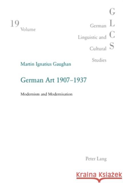 German Art 1907-1937: Modernism and Modernisation Lutzeier, Peter Rolf 9783039109005