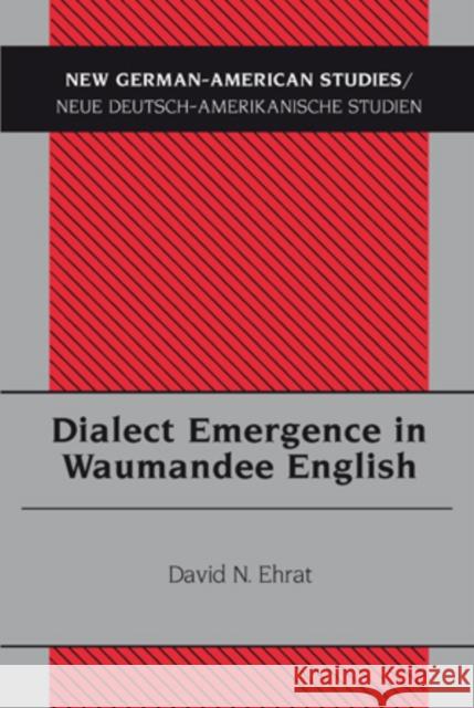 Dialect Emergence in Waumandee English David N. Ehrat   9783039109111 Peter Lang AG