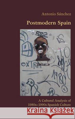 Postmodern Spain: A Cultural Analysis of 1980s-1990s Spanish Culture Came, Dan 9783039109142 Verlag Peter Lang