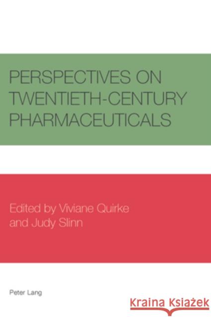 Perspectives on Twentieth-Century Pharmaceuticals Viviane Quirke Judy Slinn 9783039109203 Lang, Peter, AG, Internationaler Verlag Der W