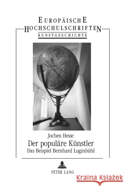 Der populäre Künstler; Das Beispiel Bernhard Luginbühl Hesse, Jochen 9783039109791 Peter Lang Gmbh, Internationaler Verlag Der W
