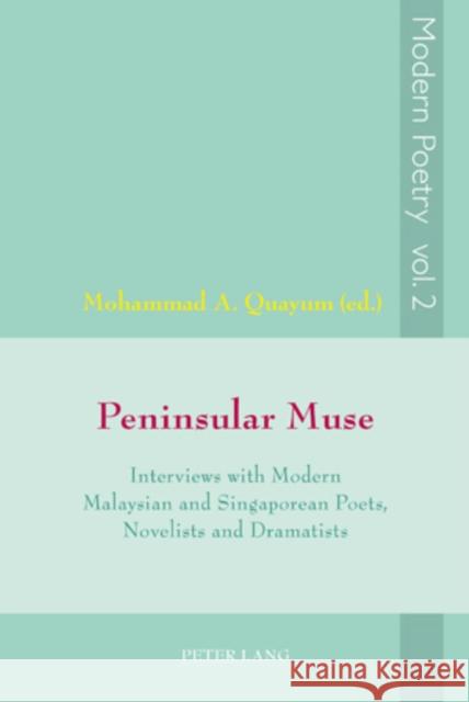 Peninsular Muse: Interviews with Modern Malaysian and Singaporean Poets, Novelists and Dramatists Herd, David 9783039110612 Verlag Peter Lang