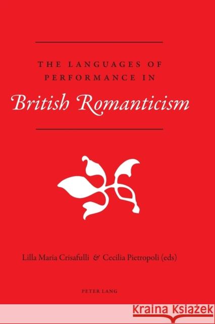 The Languages of Performance in British Romanticism  9783039110971 Verlag Peter Lang