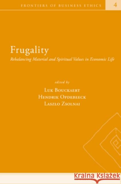 Frugality: Rebalancing Material and Spiritual Values in Economic Life Bouckaert, Luk 9783039111312