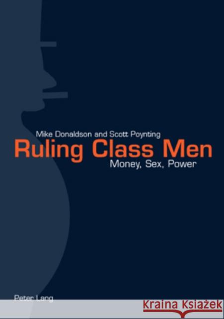 Ruling Class Men: Money, Sex, Power Donaldson, Mike 9783039111374