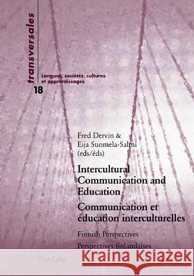 Intercultural Communication and Education- Communication Et Éducation Interculturelles: Finnish Perspectives- Perspectives Finlandaises Gohard-Radenkovic, Aline 9783039111893