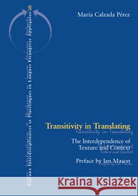 Transitivity in Translating: The Interdependence of Texture and Context Centre de Recherches 9783039111909 Verlag Peter Lang