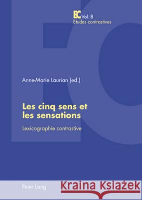 Les Cinq Sens Et Les Sensations: Lexicographie Contrastive Szende, Thomas 9783039111985 Peter Lang Gmbh, Internationaler Verlag Der W