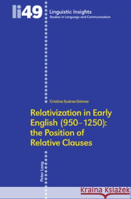 Relativization in Early English (950-1250): The Position of Relative Clauses Gotti, Maurizio 9783039112036