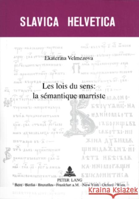 Les Lois Du Sens: La Sémantique Marriste Sériot, Patrick 9783039112081 Peter Lang Gmbh, Internationaler Verlag Der W