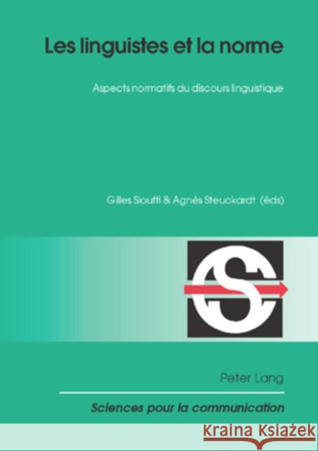 Les Linguistes Et La Norme: Aspects Normatifs Du Discours Linguistique Siouffi, Gilles 9783039112166 Peter Lang Gmbh, Internationaler Verlag Der W