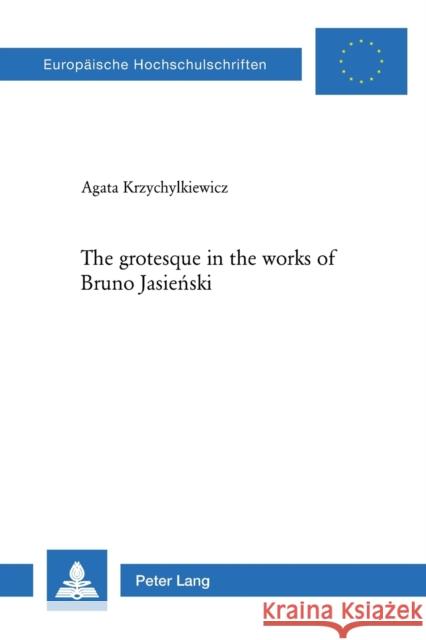 The grotesque in the works of Bruno Jasieński Krzychylkiewicz, Agata 9783039112173 Verlag Peter Lang