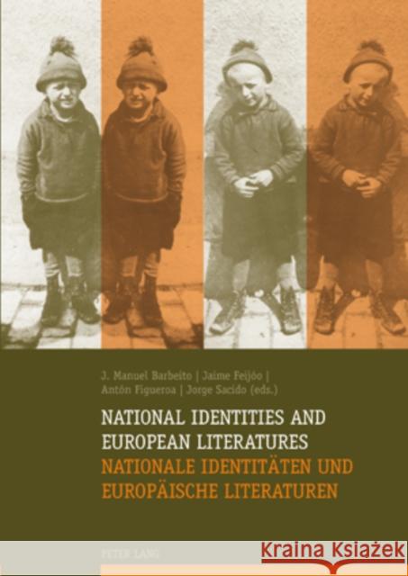 National Identities and European Literatures / Nationale Identitaeten Und Europaeische Literaturen Barbeito, J. Manuel 9783039112289 Verlag Peter Lang