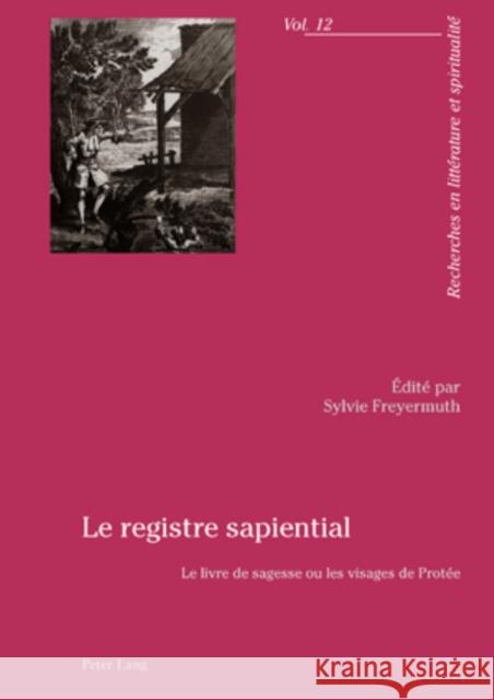 Le Registre Sapiential: Le Livre de Sagesse Ou Les Visages de Protée Nauroy, Gérard 9783039112678 Peter Lang Gmbh, Internationaler Verlag Der W