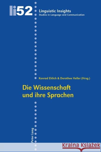 Die Wissenschaft und ihre Sprachen Konrad Ehlich Dorothee Heller Maurizio Gotti 9783039112722