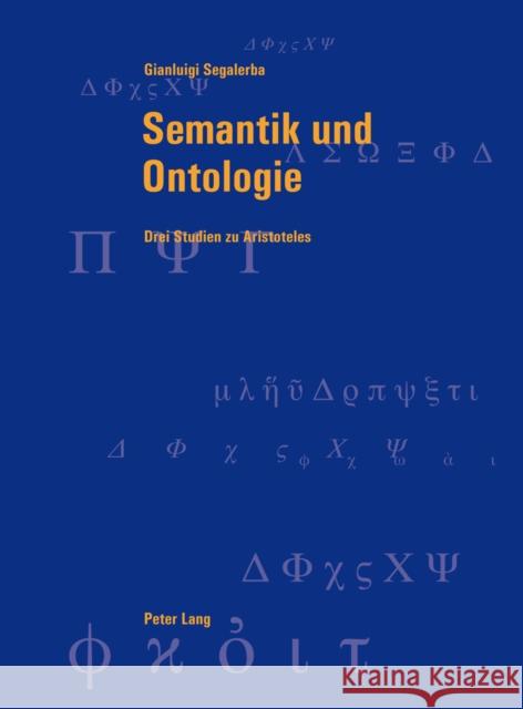 Semantik Und Ontologie: Drei Studien Zu Aristoteles Graeser, Andreas 9783039112777