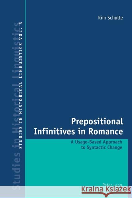 Prepositional Infinitives in Romance; A Usage-Based Approach to Syntactic Change Schulte, Kim 9783039113279 Verlag Peter Lang