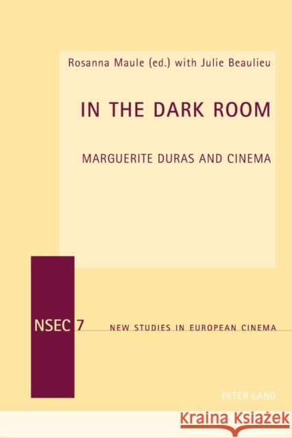 In the Dark Room: Marguerite Duras and Cinema Everett, Wendy 9783039113545