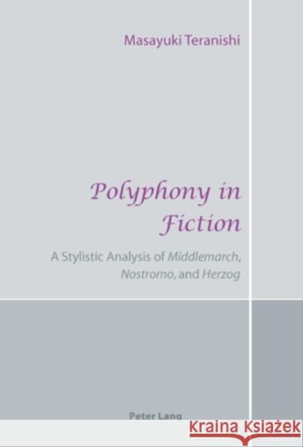 Polyphony in Fiction: A Stylistic Analysis of Middlemarch, Nostromo, and Herzog Teranishi, Masayuki 9783039113637 Verlag Peter Lang
