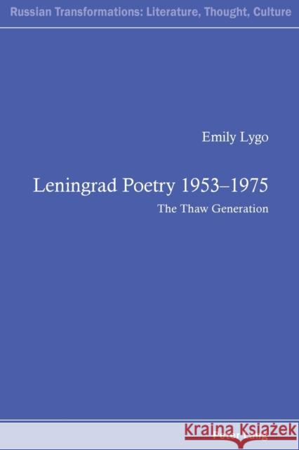 Leningrad Poetry 1953-1975: The Thaw Generation Kahn, Andrew 9783039113705 Lang, Peter, AG, Internationaler Verlag Der W