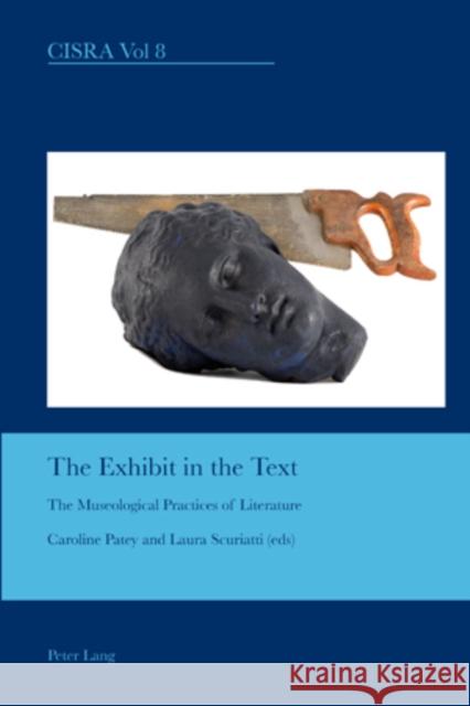 The Exhibit in the Text: The Museological Practices of Literature Bullen, J. Barrie 9783039113774