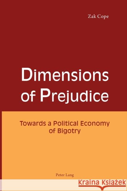 Dimensions of Prejudice: Towards a Political Economy of Bigotry Cope, Zak 9783039114238 Verlag Peter Lang