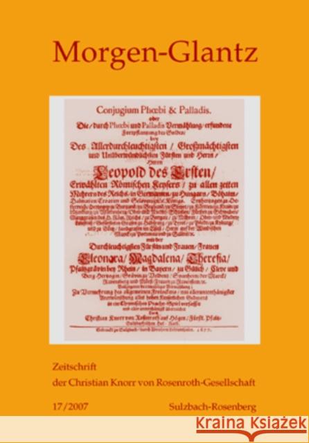 Morgen-Glantz 17/2007: Zeitschrift Der Christian Knorr Von Rosenroth-Gesellschaft Knorr Von Rosenroth Gesellschaft E V 9783039114573 Lang, Peter, AG, Internationaler Verlag Der W