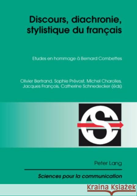 Discours, Diachronie, Stylistique Du Français: Etudes En Hommage À Bernard Combettes Berrendonner, Alain 9783039114580 Peter Lang Gmbh, Internationaler Verlag Der W