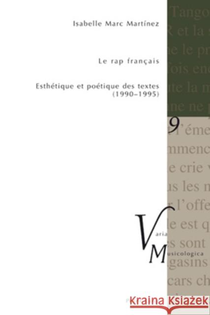 Le Rap Français: Esthétique Et Poétique Des Textes (1990-1995) Krakauer, Peter M. 9783039114825