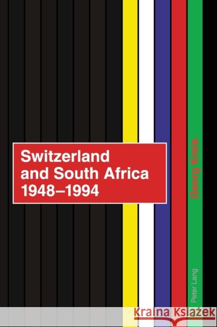 Switzerland and South Africa 1948-1994: Final Report of the Nfp 42+- Commissioned by the Swiss Federal Council Kreis, Georg 9783039114986