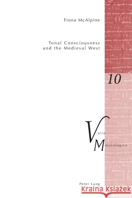 Tonal Consciousness and the Medieval West  9783039115068 Verlag Peter Lang