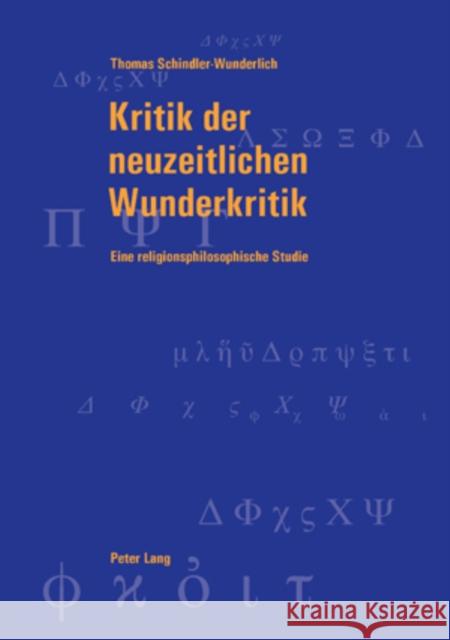 Kritik Der Neuzeitlichen Wunderkritik: Eine Religionsphilosophische Studie Graeser, Andreas 9783039115105 Lang, Peter, AG, Internationaler Verlag Der W