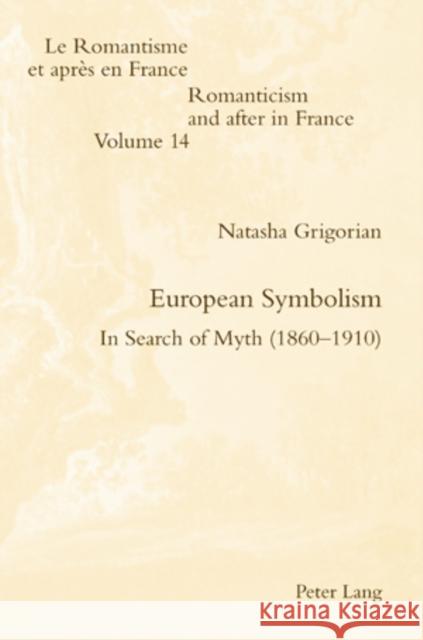 European Symbolism: In Search of Myth (1860-1910) McGuinness, Patrick 9783039115310