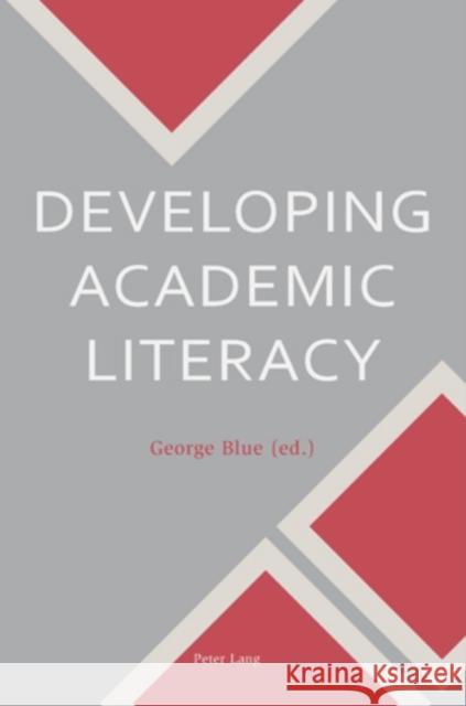 Developing Academic Literacy British Association of Lecturers in Engl George Blue 9783039115457 Peter Lang AG, Internationaler Verlag Der Wis