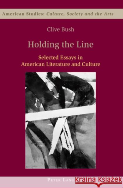 Holding the Line: Selected Essays in American Literature and Culture Zamir, Shamoon 9783039115716