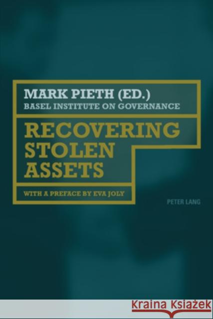 Recovering Stolen Assets: With a Preface by Eva Joly Pieth, Mark 9783039115839