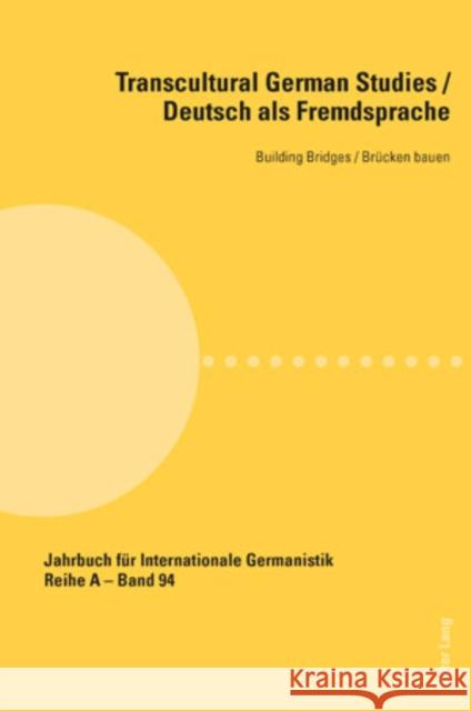 Transcultural German Studies / Deutsch ALS Fremdsprache: Building Bridges / Bruecken Bauen Roloff, Hans-Gert 9783039116270