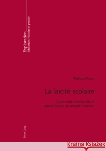 La Laïcité Scolaire: Autonomie Individuelle Et Apprentissage Du Monde Commun Schneuwly, Bernard 9783039116478 Peter Lang Gmbh, Internationaler Verlag Der W