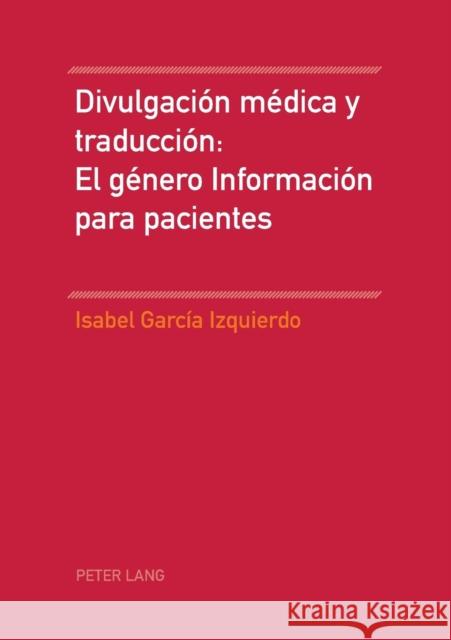 Divulgación Médica Y Traducción: El Género Información Para Pacientes García-Izquierdo, Isabel 9783039116980 Peter Lang Gmbh, Internationaler Verlag Der W