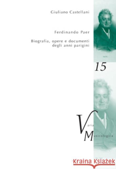 Ferdinando Paer: Biografia, Opere E Documenti Degli Anni Parigini Krakauer, Peter M. 9783039117192