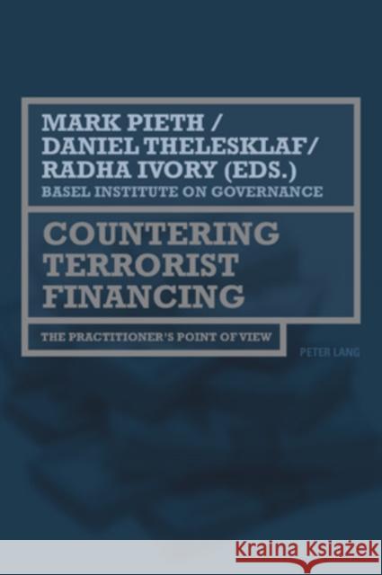 Countering Terrorist Financing: The Practitioner's Point of View Pieth, Mark 9783039117314