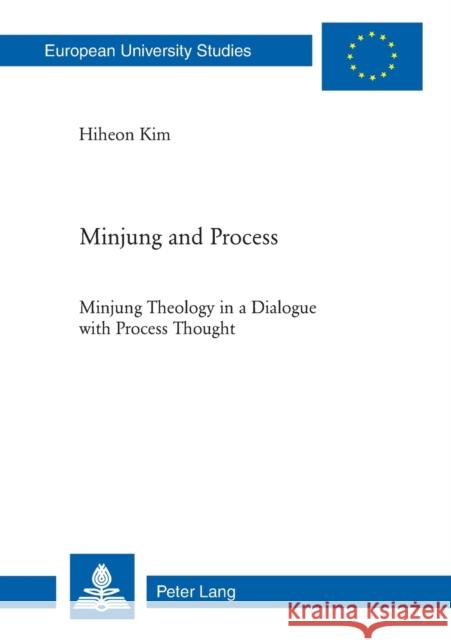 Minjung and Process; Minjung Theology in a Dialogue with Process Thought Kim, Hiheon 9783039117352 Verlag Peter Lang