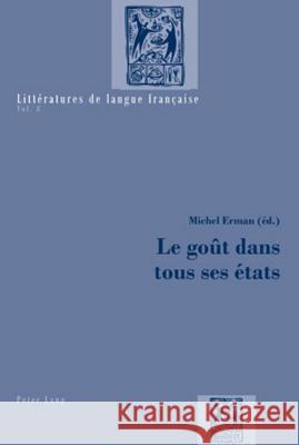 Le Goût Dans Tous Ses États Erman, Michel 9783039117536 Peter Lang Gmbh, Internationaler Verlag Der W