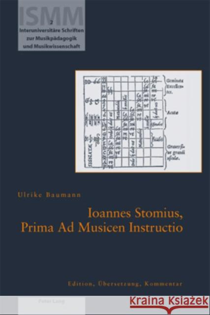 Ioannes Stomius, Prima Ad Musicen Instructio: Edition, Uebersetzung, Kommentar Krakauer, Peter M. 9783039117659