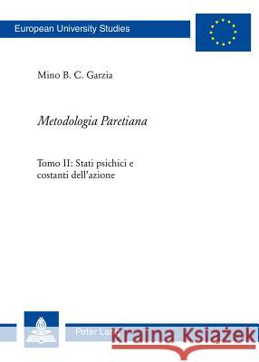 «Metodologia Paretiana»: Tomo II: Stati Psichici E Costanti Dell'azione Garzia, Mino B. C. 9783039117949 Peter Lang Gmbh, Internationaler Verlag Der W