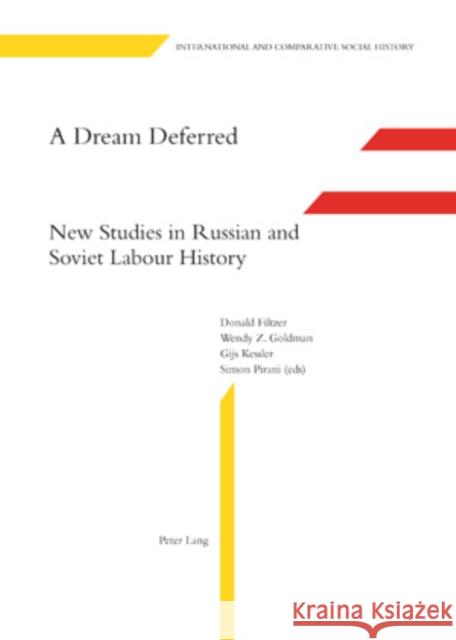 A Dream Deferred: New Studies in Russian and Soviet Labour History Van Der Linden, Marcel 9783039117970