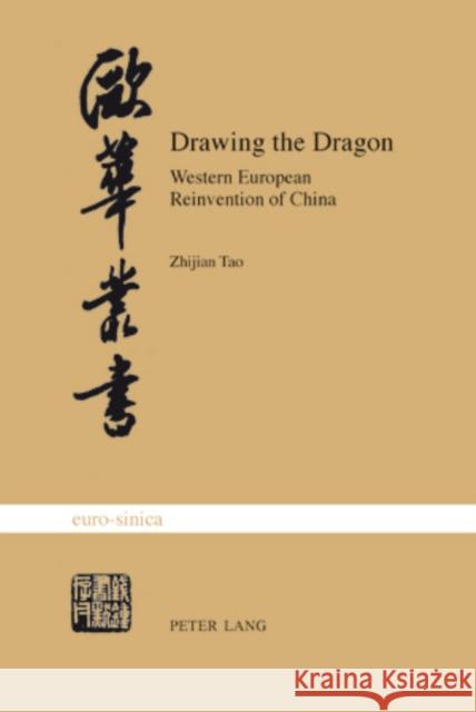 Drawing the Dragon: Western European Reinvention of China Hsia, Adrian 9783039118120