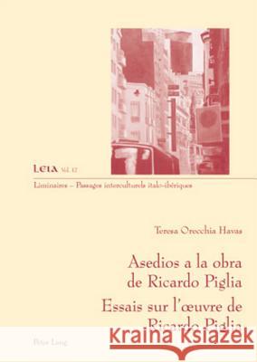 Asedios a la Obra de Ricardo Piglia-- Essais Sur l'Oeuvre de Ricardo Piglia Fabrizio-Costa, Silvia 9783039118236 Lang, Peter, AG, Internationaler Verlag Der W