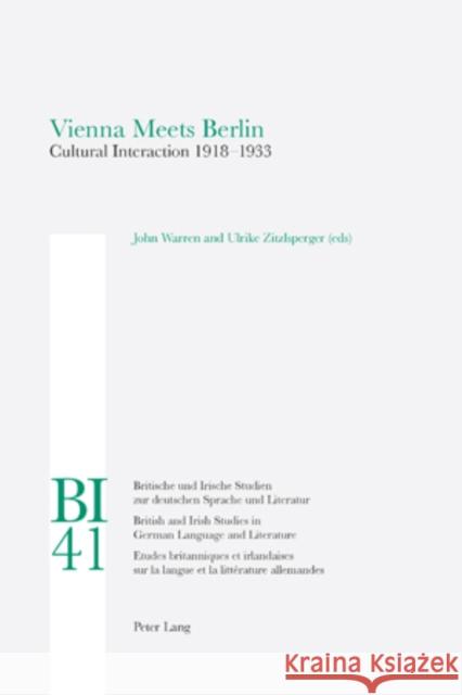 Vienna Meets Berlin: Cultural Interaction 1918-1933 Reiss, Hans S. 9783039118533